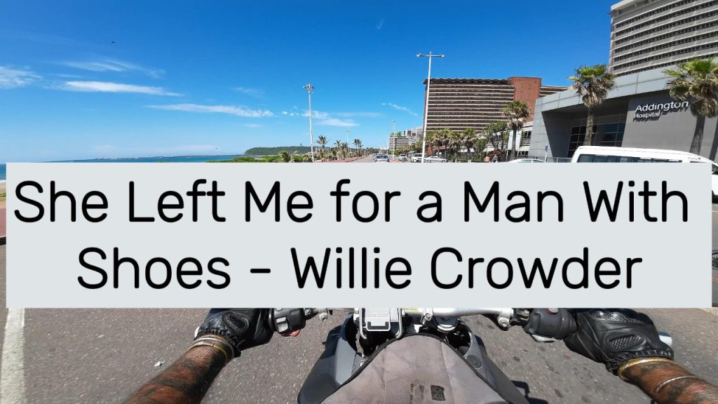 She Left Me for a Man With Shoes - Willie Crowder