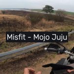 Misfit- Mojo Juju